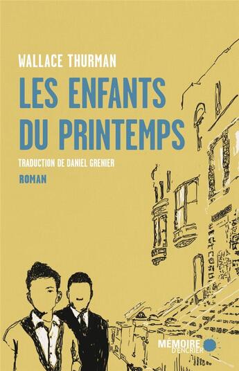 Couverture du livre « Les enfants du printemps » de Wallace Thurman aux éditions Memoire D'encrier