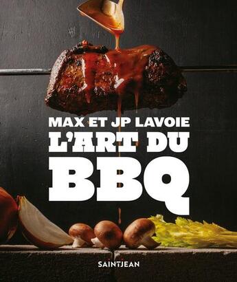 Couverture du livre « L'art du BBQ » de Max Lavoie aux éditions Saint-jean Editeur