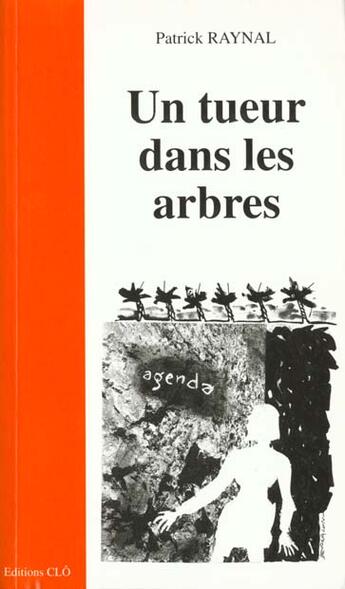 Couverture du livre « Un Tueur Dans Les Arbres » de Raynal aux éditions Clo