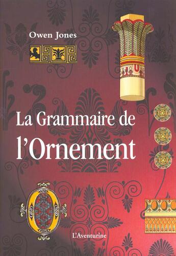 Couverture du livre « La Grammaire De L'Ornement » de Owen Jones aux éditions Parangon