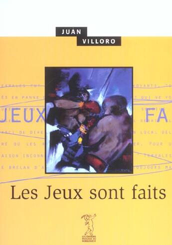 Couverture du livre « Les jeux sont faits » de Juan Villoro aux éditions Passage Du Nord Ouest