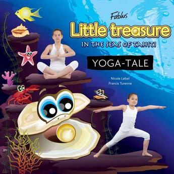 Couverture du livre « Yoga-tale, little treasure in the seas of Tahiti » de Nicole Lebel aux éditions Fablus