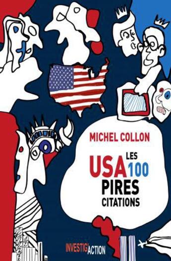 Couverture du livre « USA ; les 100 pires citations » de Michel Collon aux éditions Investig'actions