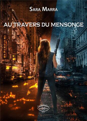 Couverture du livre « Au travers du mensonge » de Marra Sara aux éditions Etre Vu Pour Etre Lu