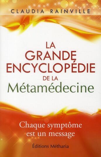 Couverture du livre « La grande encyclopédie de la métamédecine » de Rainville Claudia aux éditions Metharia