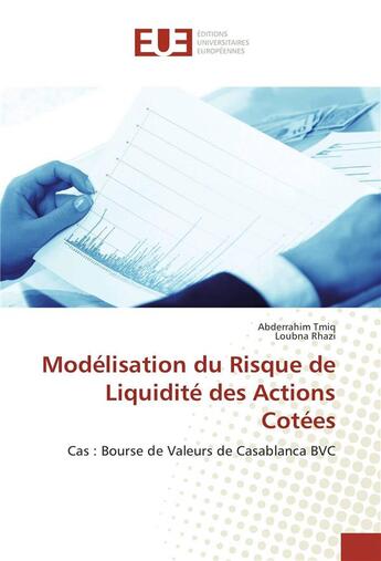 Couverture du livre « Modelisation du risque de liquidite des actions cotees » de Tmiq Abderrahim aux éditions Editions Universitaires Europeennes