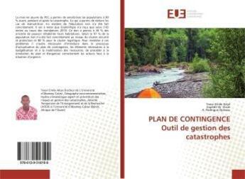 Couverture du livre « PLAN DE CONTINGENCE Outil de gestion des catastrophes » de Yaovi Atiyè aux éditions Editions Universitaires Europeennes