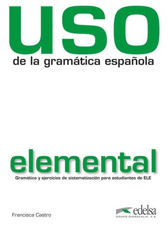 Couverture du livre « Uso de la gramatica elemental » de Castro Viudez F. aux éditions Didier