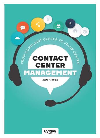 Couverture du livre « Contact Center Management; From Complaint Center to Value Center » de Jan Smets aux éditions Lannoo