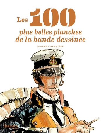 Couverture du livre « Les 100 plus belles planches de la bande dessinée » de Vincent Berniere aux éditions Beaux Arts Editions