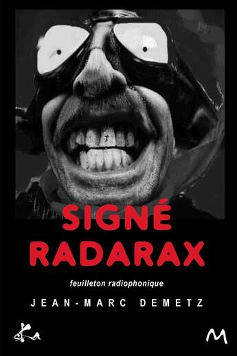 Couverture du livre « Signé Radarax » de Jean-Marc Demetz aux éditions Ska