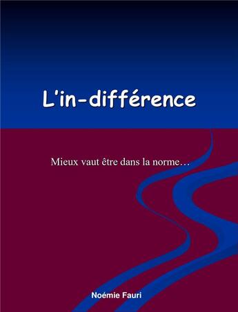 Couverture du livre « L'in-différence ; mieux vaut être dans la norme... » de Noemie Fauri aux éditions Librinova