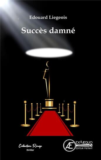 Couverture du livre « Succès damné » de Edouard Liegeois aux éditions Ex Aequo