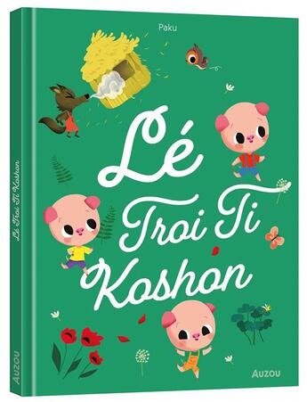 Couverture du livre « Le troi li koshon » de Paku et Bourset Carole aux éditions Auzou