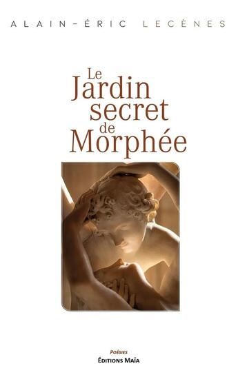 Couverture du livre « Le jardin secret de Morphée » de Alain-Eric Lecenes aux éditions Editions Maia