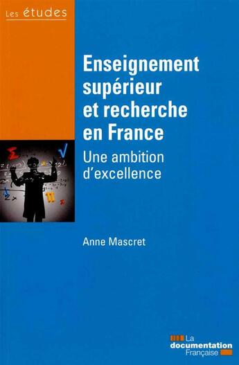 Couverture du livre « Enseignement supérieur et recherche en France ; une ambition d'excellence » de Anne Mascret aux éditions Documentation Francaise