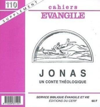 Couverture du livre « Cahiers evangile supplement numero 110 jonas - unconte theologique » de Col Cahiers Evang. aux éditions Cerf