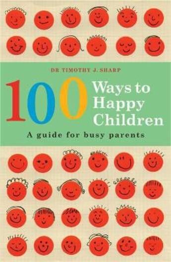 Couverture du livre « 100 ways to happy children » de Tim Sharp aux éditions Michael Joseph