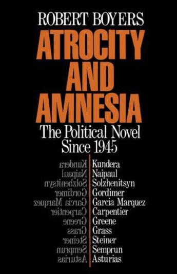 Couverture du livre « Atrocity and Amnesia: The Political Novel since 1945 » de Boyers Robert aux éditions Oxford University Press Usa