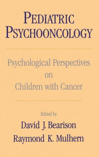 Couverture du livre « Pediatric Psychooncology: Psychological Perspectives on Children with » de David J Bearison aux éditions Oxford University Press Usa