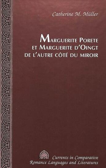 Couverture du livre « Marguerite porete et marguerite d'oingt de l'autre cote du miroir » de Mueller Catherine M aux éditions Peter Lang