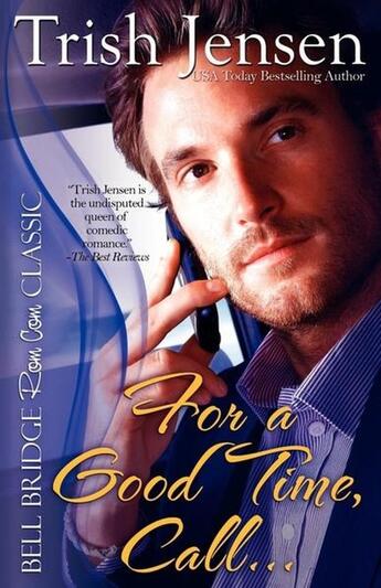 Couverture du livre « For a good time call » de Jensen Trish aux éditions Bellebooks