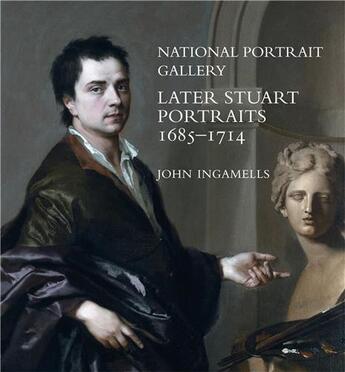 Couverture du livre « Later stuart portraits 1685-1714 » de Ingamells John aux éditions National Portrait Gallery