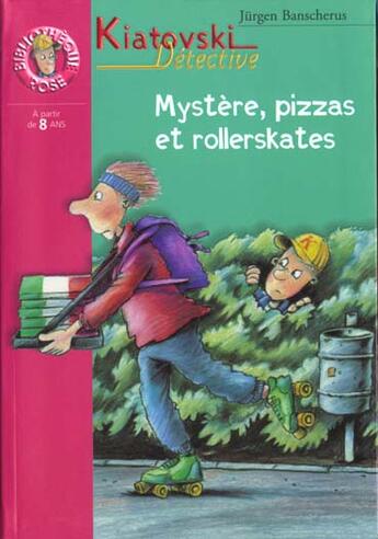 Couverture du livre « Kiatovski detective 2 - mystere, pizzas et rollerskates » de Banscherus J aux éditions Le Livre De Poche Jeunesse