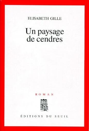 Couverture du livre « Un paysage de cendres » de Elisabeth Gille aux éditions Seuil