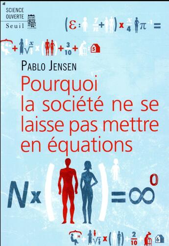 Couverture du livre « Pourquoi la société ne se laisse pas mettre en équation » de Pablo Jensen aux éditions Seuil