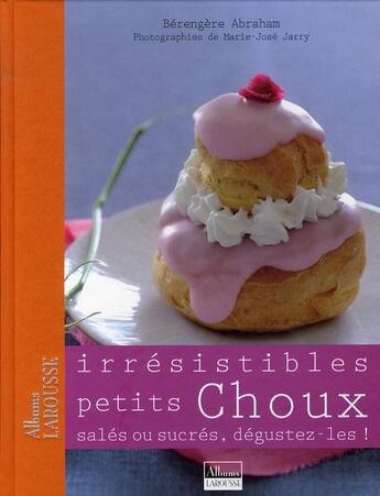 Couverture du livre « Irrésistibles petits choux » de Berengere Abraham aux éditions Larousse