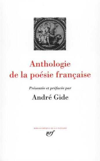Couverture du livre « Anthologie de la poésie française » de Andre Gide aux éditions Gallimard