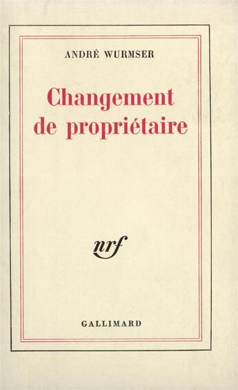 Couverture du livre « Changement de proprietaire » de Wurmser Andre aux éditions Gallimard