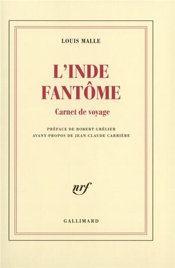 Couverture du livre « L'Inde fantôme : Carnet de voyage » de Louis Malle aux éditions Gallimard