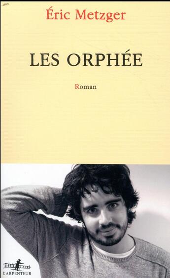 Couverture du livre « Les Orphée » de Eric Metzger aux éditions Gallimard