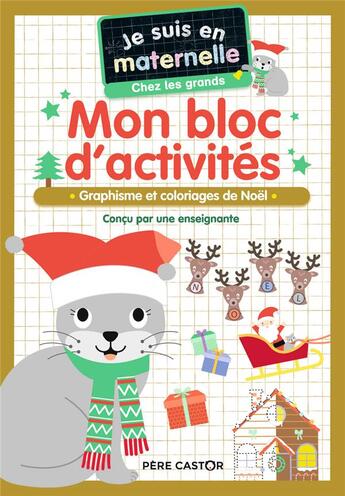 Couverture du livre « Je suis en maternelle : mon bloc d'activités, graphisme et coloriages de Noël » de Anne Kalicky et Laure Du Fay aux éditions Pere Castor