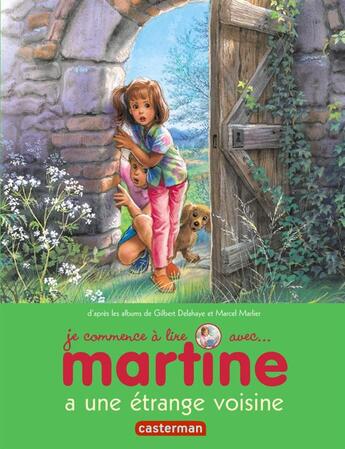 Couverture du livre « Martine a une étrange voisine » de Delahaye Gilbert et Marlier Marcel aux éditions Casterman