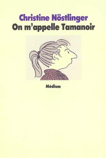 Couverture du livre « On m appelle tamanoir » de Christine Nostlinger aux éditions Ecole Des Loisirs