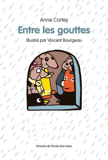 Couverture du livre « Entre les gouttes » de Anne Cortey et Vincent Bourgeau aux éditions Ecole Des Loisirs