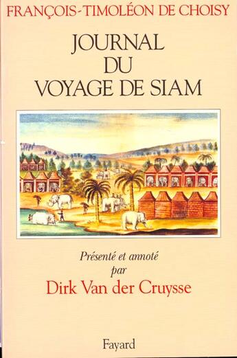 Couverture du livre « Journal du voyage de siam » de Choisy F-T. aux éditions Fayard