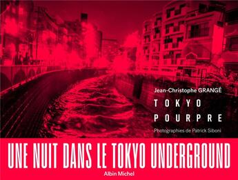 Couverture du livre « Tokyo pourpre » de Jean-Christophe Grange et Patrick Siboni aux éditions Albin Michel