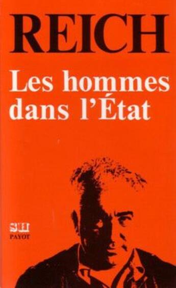 Couverture du livre « Les hommes dans l'etat » de Wilhelm Reich aux éditions Payot