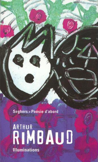 Couverture du livre « Les Illuminations - Poésie d'abord » de Arthur Rimbaud aux éditions Seghers
