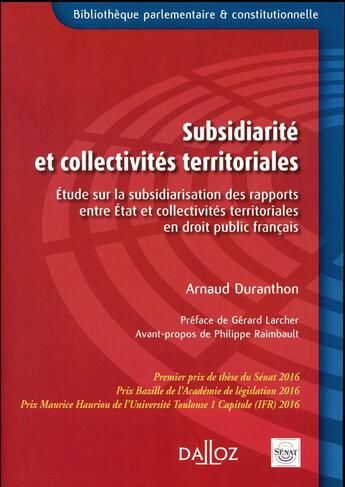 Couverture du livre « Subsidiarité et collectivités territoriales ; étude sur la subsidiarisation des rapports entre Etat et collectivités (édition 2017) » de Arnaud Duranthon aux éditions Dalloz