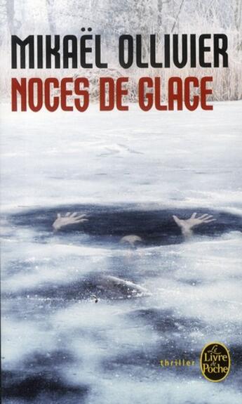 Couverture du livre « Noces de glaces » de Mikael Ollivier aux éditions Le Livre De Poche