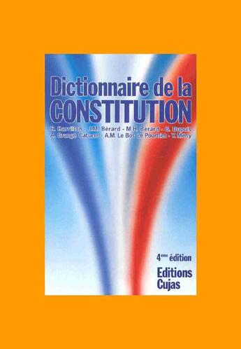 Couverture du livre « Dictionnaire de la constitution (4e édition) » de Barrillon aux éditions Cujas