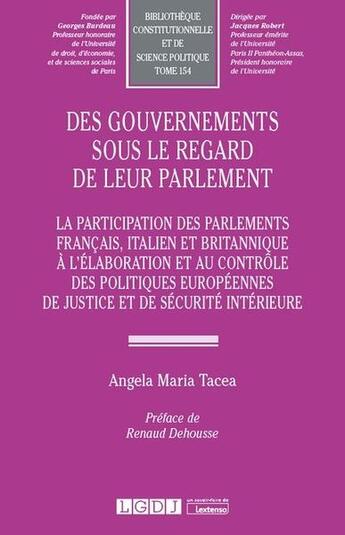 Couverture du livre « Des gouvernements sous le regard de leur parlement » de Angela Maria Tacea aux éditions Lgdj