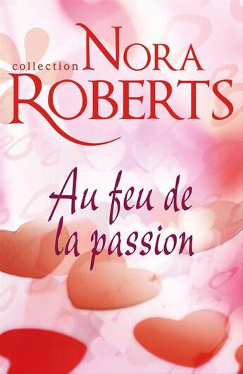 Couverture du livre « Au feu de la passion » de Nora Roberts aux éditions Harlequin