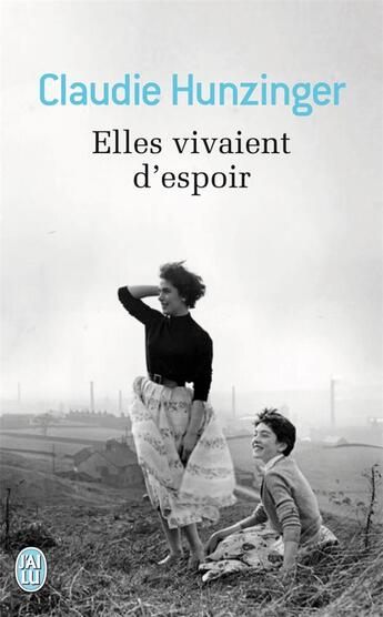 Couverture du livre « Elles vivaient d'espoir » de Claudie Hunzinger aux éditions J'ai Lu