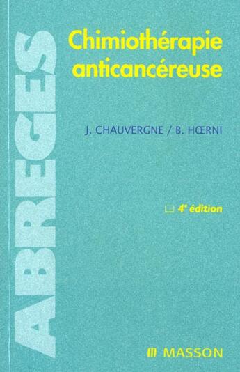 Couverture du livre « Chimiotherapie anticancereuse 4ed » de Chauvergne/Hoerni aux éditions Elsevier-masson